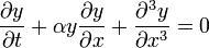  \frac{\partial y}{\partial t} + \alpha y \frac{\partial y}{\partial x} + \frac{\partial^3 y}{\partial x^3} = 0 \,\!