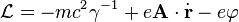 \mathcal{L} = -mc^2\gamma^{-1} + e \mathbf{A}\cdot\dot{\mathbf{r}} - e \varphi \,\!