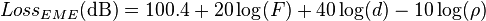 Loss_{EME} \mathrm{(dB)} = 100.4 + 20 \log(F) + 40 \log(d) - 10 \log(\rho)