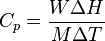 C_p = \frac {W\Delta H}{M\Delta T}