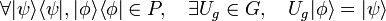  \forall |\psi\rangle\langle \psi |, |\phi \rangle\langle \phi | \in P, \quad \exists U_g \in G, \quad U_g |\phi \rangle = | \psi \rangle 