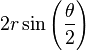  2r \sin \left( \frac{ \theta}{2} \right) 