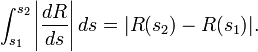 \int_{s_1}^{s_2}\left|\frac{dR}{ds}\right| ds = |R(s_2)-R(s_1)|.