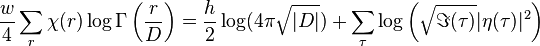  \frac{w}{4}\sum_r \chi(r)\log \Gamma\left( \frac{r}{D} \right) = \frac{h}{2}\log(4\pi\sqrt{|D|})
+\sum_\tau\log\left(\sqrt{\Im(\tau)}|\eta(\tau)|^2\right)
