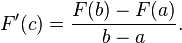 F'(c) = \frac{F(b) - F(a)}{b - a}.