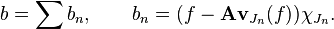 b=\sum b_n, \qquad b_n =(f - \mathbf{Av}_{J_n}(f))\chi_{J_n}.