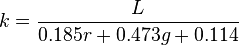 k = \frac{L}{0.185r + 0.473g + 0.114}