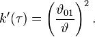 k'(\tau) = \left({\vartheta_{01} \over \vartheta}\right)^2.