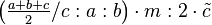 \left ( \tfrac{a+b+c}{2}/c:a:b\right ) \cdot m:2 \cdot \tilde c