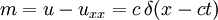 m = u - u_{xx} = c \, \delta(x-ct)