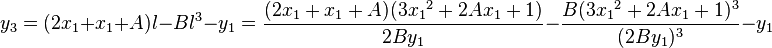 y_3 = (2x_1+x_1+A)l-Bl^3-y_1 = \frac{(2x_1+x_1+A)(3{x_1}^2+2Ax_1+1)}{2By_1}-\frac{B(3{x_1}^2+2Ax_1+1)^3}{(2By_1)^3}-y_1