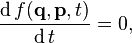 \frac{\operatorname df(\mathbf  q,\mathbf  p,t)}{\operatorname d t} = 0,