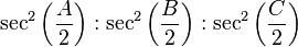 \sec^2\left(\frac{A}{2}\right) : \sec^2 \left(\frac{B}{2}\right) : \sec^2\left(\frac{C}{2}\right)