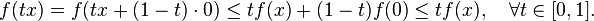 f(tx) = f(tx+(1-t)\cdot 0) \le t f(x)+(1-t)f(0) \le t f(x), \quad \forall t \in[0,1].