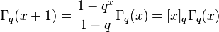 \Gamma_q(x+1) = \frac{1-q^{x}}{1-q}\Gamma_q(x)=[x]_q\Gamma_q(x)
