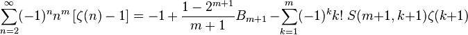 \sum_{n=2}^\infty (-1)^n n^m \left[\zeta(n)-1\right] =
-1\, +\, \frac {1-2^{m+1}}{m+1} B_{m+1} 
\,- \sum_{k=1}^m (-1)^k k!\; S(m+1,k+1) \zeta(k+1)