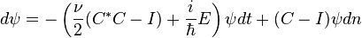 
d\psi=-\left(\frac{\nu}{2}(C^\ast C-I)+\frac{i}{\hbar} E\right)\psi dt+(C-I)\psi dn
