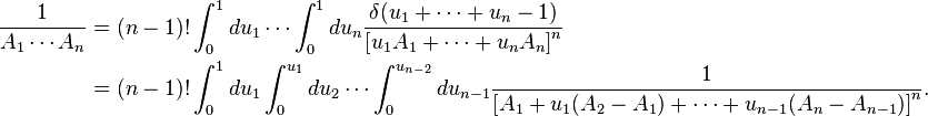 \begin{align}
\frac{1}{A_1\cdots A_n}&=(n-1)!\int^1_0 du_1 \cdots \int^1_0 du_n \frac{\delta(u_1+\dots+u_n-1)}{\left[u_1 A_1+\dots +u_n A_n\right]^n} \\
&=(n-1)! \int^1_0 du_1 \int^{u_1}_0 du_2 \cdots \int^{u_{n-2}}_0 du_{n-1} \frac{1}{\left[A_1+u_1(A_2-A_1)+\dots+u_{n-1} (A_n-A_{n-1})\right]^n}.
\end{align}