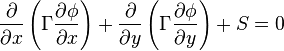 \frac{\partial{}}{\partial{}x}\left(\Gamma{}\frac{\partial{}\phi{}}{\partial{}x}\right)+\frac{\partial{}}{\partial{}y}\left(\Gamma{}\frac{\partial{}\phi{}}{\partial{}y}\right)+S=0