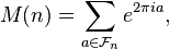 M(n)= \sum_{a\in \mathcal{F}_n} e^{2\pi i a},