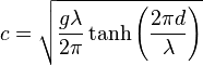 c=\sqrt{\frac{g \lambda}{2\pi} \tanh \left(\frac{2\pi d}{\lambda}\right)}