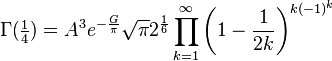 \Gamma(\tfrac14) = A^3 e^{-\frac{G}{\pi}} \sqrt{\pi} 2^{\frac{1}{6}} \prod_{k=1}^\infty \left(1-\frac{1}{2k}\right)^{k(-1)^k}