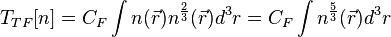 T_{TF}[n]= C_F \int n(\vec{r}) n^\frac23(\vec{r}) d^3r =C_F\int n^\frac53(\vec{r}) d^3r