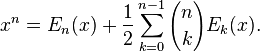 x^n = E_n (x) + \frac {1}{2}
\sum_{k=0}^{n-1} {n \choose k} E_k (x).
