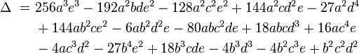 \begin{align} 
\Delta\ =\ &256 a^3 e^3 - 192 a^2 b d e^2 - 128 a^2 c^2 e^2 + 144 a^2 c d^2 e - 27 a^2 d^4 \\ 
&+ 144 a b^2 c e^2 - 6 a b^2 d^2 e - 80 a b c^2 d e + 18 a b c d^3 + 16 a c^4 e \\
&- 4 a c^3 d^2 - 27 b^4 e^2 + 18 b^3 c d e - 4 b^3 d^3 - 4 b^2 c^3 e + b^2 c^2 d^2
\end{align} 