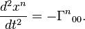  {d^2 x^n \over dt^2} =- \Gamma^n {}_{00}.