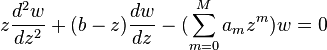 z\frac{d^2w}{dz^2} +(b-z)\frac{dw}{dz} -(\sum_{m=0}^M a_m z^m)w = 0