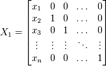 X_1=\begin{bmatrix}
x_1 & 0 & 0 & \dots & 0\\
x_2 & 1 & 0 & \dots & 0\\
x_3 & 0 & 1 & \dots & 0\\
\vdots & \vdots & \vdots & \ddots &\vdots \\
x_n & 0 & 0 & \dots & 1
\end{bmatrix}