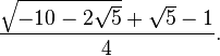 \frac{\sqrt{-10-2\sqrt{5}}+\sqrt{5}-1}{4}.