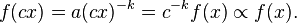 f(c x) = a(c x)^{-k} = c^{-k} f(x) \propto f(x).\!