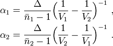 
   \begin{align}
   \alpha_1 &= \frac{\Delta}{\bar{n}_1 - 1} \Big( \frac{1}{V_1} - \frac{1}{V_2} \Big)^{-1} \ , \\
   \alpha_2 &= \frac{\Delta}{\bar{n}_2 - 1} \Big( \frac{1}{V_2} - \frac{1}{V_1} \Big)^{-1} \ .
   \end{align}
