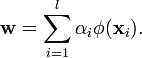 
\mathbf{w} = \sum_{i=1}^l\alpha_i\phi(\mathbf{x}_i).
