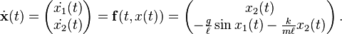 \dot{\mathbf{x}}(t) = \left( \begin{matrix} \dot{x_1}(t) \\ \dot{x_2}(t) \end{matrix} \right) = \mathbf{f}(t, x(t)) = \left( \begin{matrix} x_2(t) \\  - \frac{g}{\ell}\sin{x_1}(t) - \frac{k}{m\ell}{x_2}(t) \end{matrix} \right).