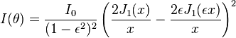 I(\theta) = \frac{I_0}{ (1 - \epsilon ^2)^2} \left ( \frac{2 J_1(x)}{x} - \frac{2 \epsilon J_1(\epsilon x)}{x}\right )^2