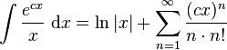 \int\frac{e^{cx}}{x}\; \mathrm{d}x = \ln|x| +\sum_{n=1}^\infty\frac{(cx)^n}{n\cdot n!}