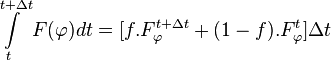  \int\limits_{t}^{t+\Delta t} F(\varphi) dt  = [ f. F_\varphi^{t+\Delta t} + (1-f). F_\varphi^t ] \Delta t 