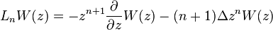 L_n W(z)=-z^{n+1} \frac{\partial}{\partial z} W(z) - (n+1)\Delta z^n W(z)