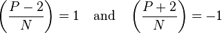 \left(\frac{P-2}{N}\right)=1 \quad\text{and}\quad \left(\frac{P+2}{N}\right)=-1