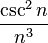 \frac{\csc^{2} n}{n^{3}}