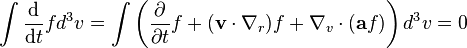 \int\frac{\mathrm d}{\mathrm dt} fd^3v=\int\left(\frac{\partial}{\partial t}f+(\mathbf {v}\cdot\nabla_r)f +\nabla_v\cdot(\mathbf {a}f)\right)d^3v=0
