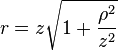 r = z \sqrt{ 1 + \frac{\rho^2}{z^2} } 