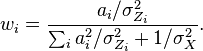 w_i = \frac{a_i/\sigma_{Z_i}^2}{\sum_i a_i^2/\sigma_{Z_i}^2 + 1/\sigma_{X}^2}.