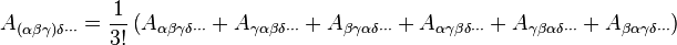 A_{(\alpha\beta\gamma)\delta\cdots} = \dfrac{1}{3!} \left(A_{\alpha\beta\gamma\delta\cdots}
+ A_{\gamma\alpha\beta\delta\cdots} 
+ A_{\beta\gamma\alpha\delta\cdots} 
+ A_{\alpha\gamma\beta\delta\cdots}
+ A_{\gamma\beta\alpha\delta\cdots}
+ A_{\beta\alpha\gamma\delta\cdots}
\right)