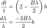 \begin{align}
              {dt \over t} &= \left(2  - {B\lambda \over 2}\right) b \\
  {d\lambda \over \lambda} &= {-3 B \lambda \over 2} b
\end{align}