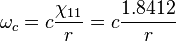 
  \omega_{c} = c \frac{\chi_{11}}{r} = c \frac{1.8412}{r}
