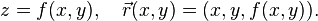  z = f(x,y), \quad \vec r(x,y) = (x, y, f(x,y)).